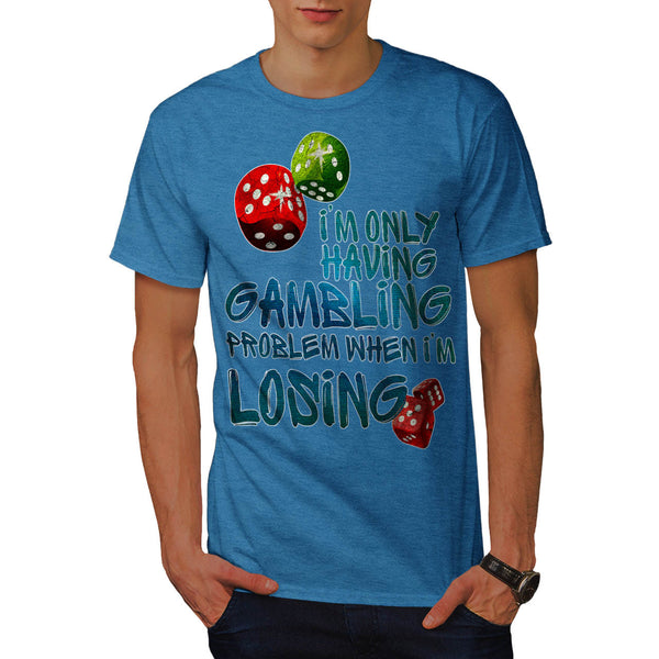 Gambling Problem Mens T-Shirt