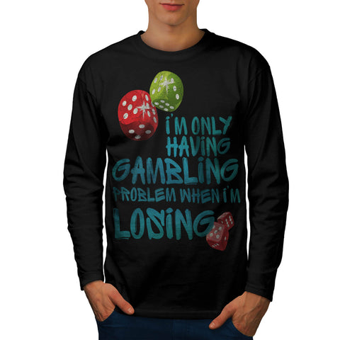 Gambling Problem Mens Long Sleeve T-Shirt