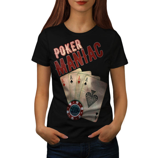 Poker Game Maniac Womens T-Shirt