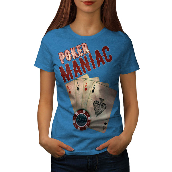 Poker Game Maniac Womens T-Shirt