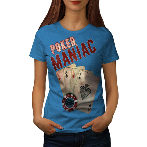 Poker Game Maniac Womens T-Shirt