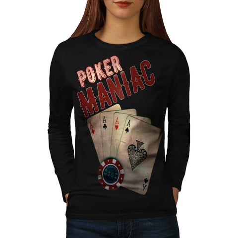 Poker Game Maniac Womens Long Sleeve T-Shirt