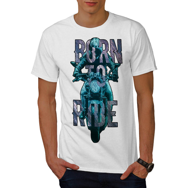 Born To Ride Art Mens T-Shirt