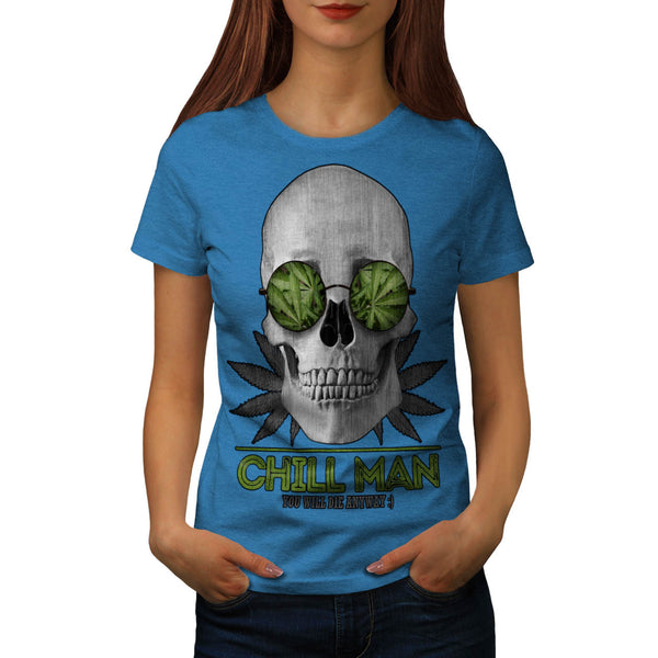You Will Die Anyway Womens T-Shirt
