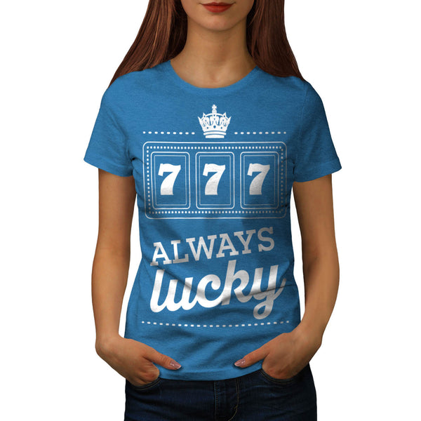 Always Lucky Seven Womens T-Shirt