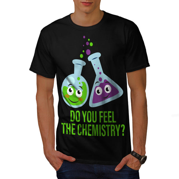 Feel The Chemistry Mens T-Shirt