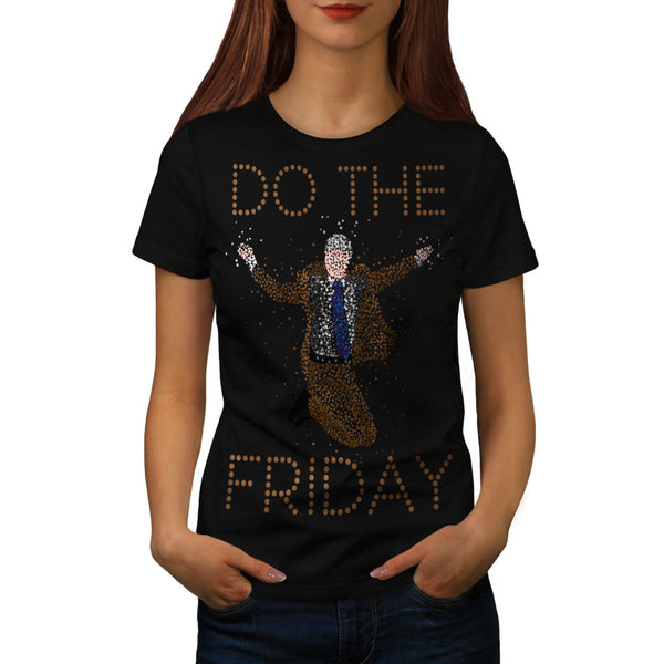 Do The Friday Funny Womens T-Shirt