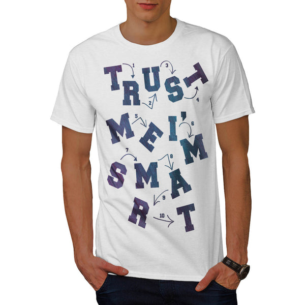 Trust Me I'm Smart Mens T-Shirt
