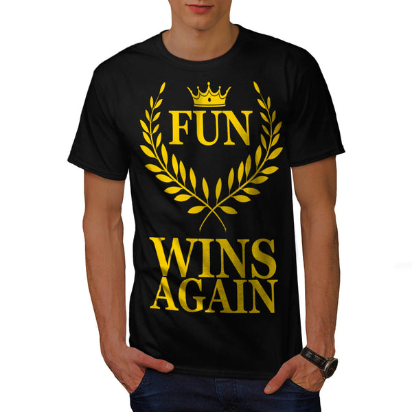 Be Fun Win Again Mens T-Shirt