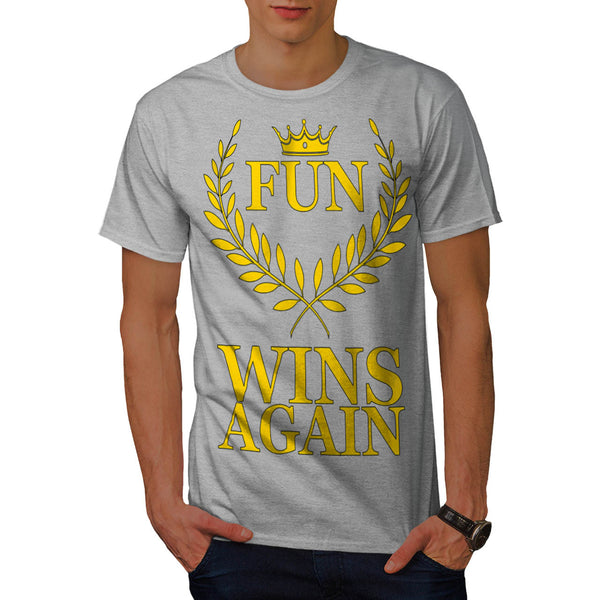 Be Fun Win Again Mens T-Shirt