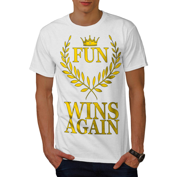 Be Fun Win Again Mens T-Shirt