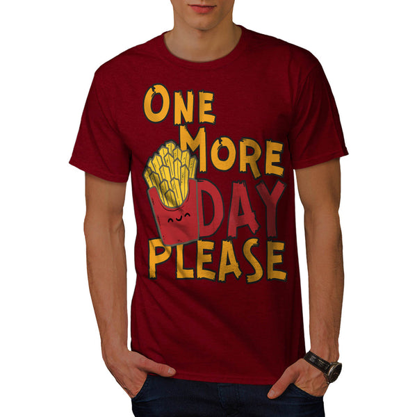 One More Day Please Mens T-Shirt