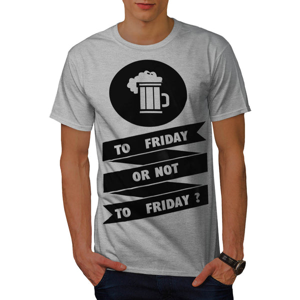 Friday Beer Toast Mens T-Shirt