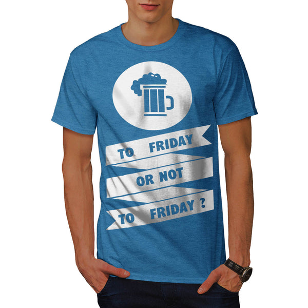 Friday Beer Toast Mens T-Shirt