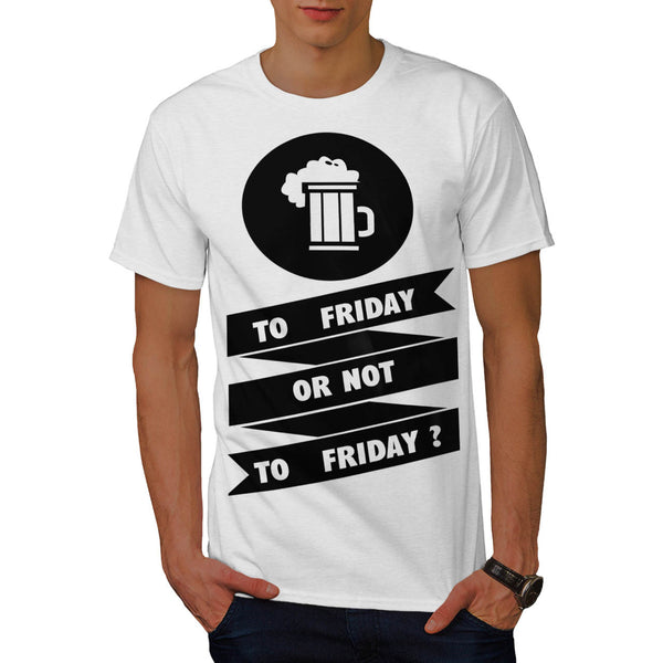 Friday Beer Toast Mens T-Shirt