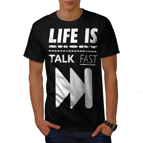 Life Is Short Slogan Mens T-Shirt