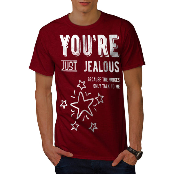 Your Just Jealous Mens T-Shirt