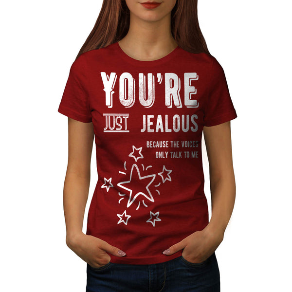 Your Just Jealous Womens T-Shirt