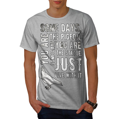 Just Live With It Mens T-Shirt