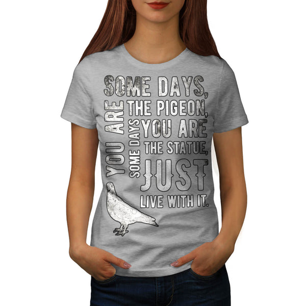 Just Live With It Womens T-Shirt