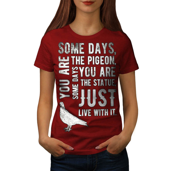 Just Live With It Womens T-Shirt