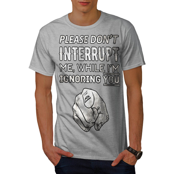 Don't Interrupt Me Mens T-Shirt