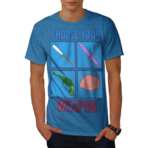 Choose Your Weapon Mens T-Shirt