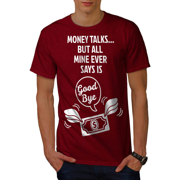 Money Says Goodbye Mens T-Shirt