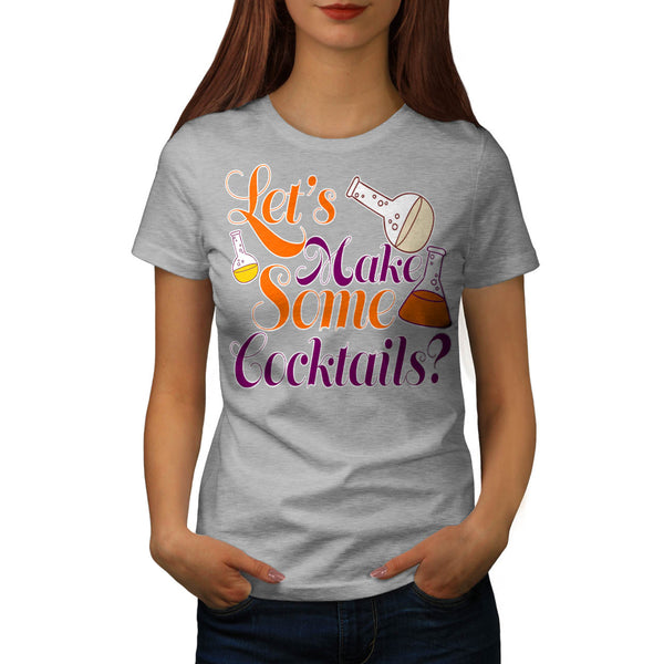 Let's Make Cocktails Womens T-Shirt