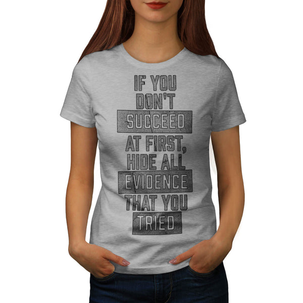 Hide All Evidence Womens T-Shirt