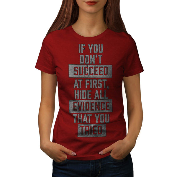 Hide All Evidence Womens T-Shirt