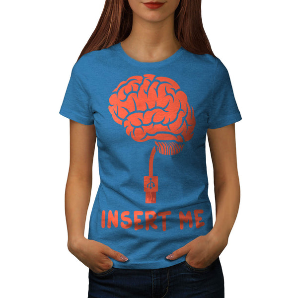 Insert Brain Flash Womens T-Shirt