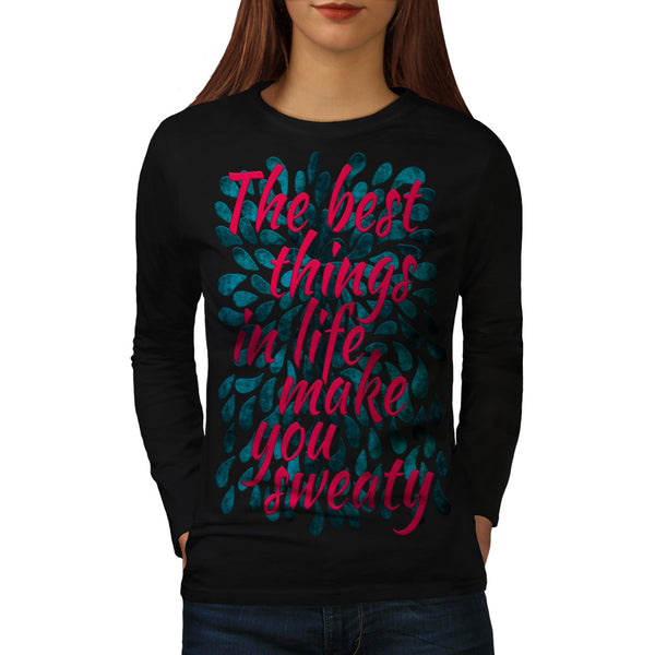 Best Things In Life Womens Long Sleeve T-Shirt