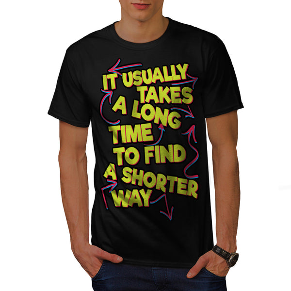 Find Shorter Way Mens T-Shirt