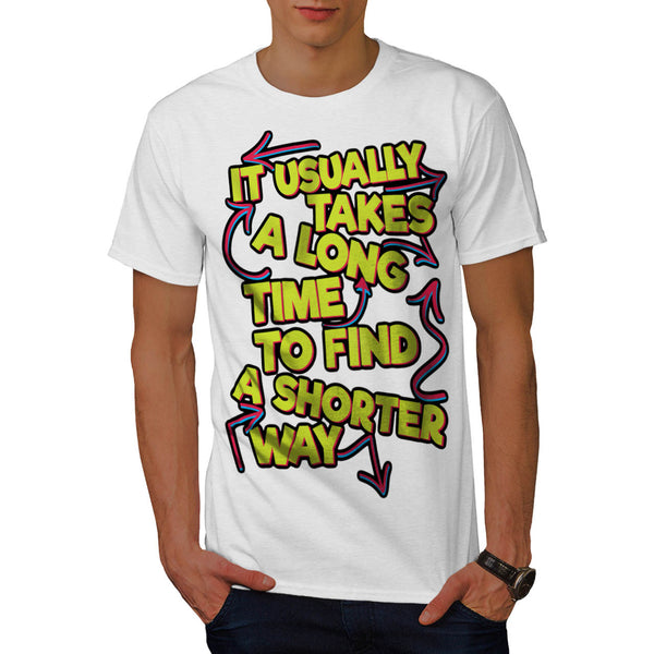 Find Shorter Way Mens T-Shirt