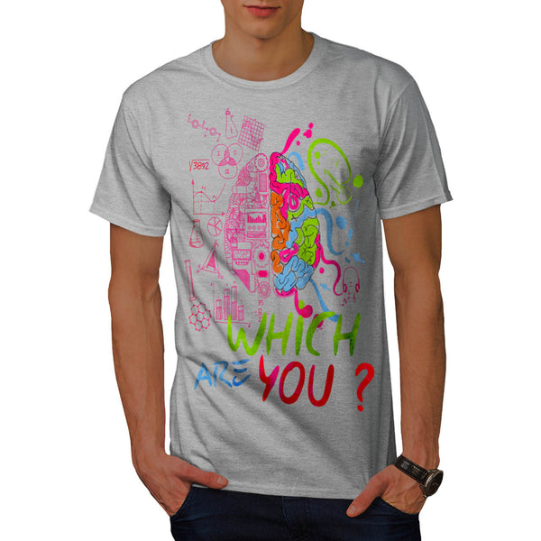 Which Brain Are You Mens T-Shirt