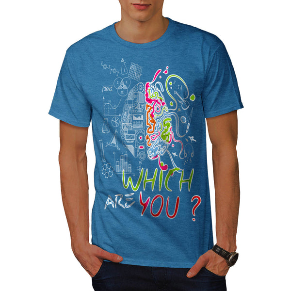 Which Brain Are You Mens T-Shirt