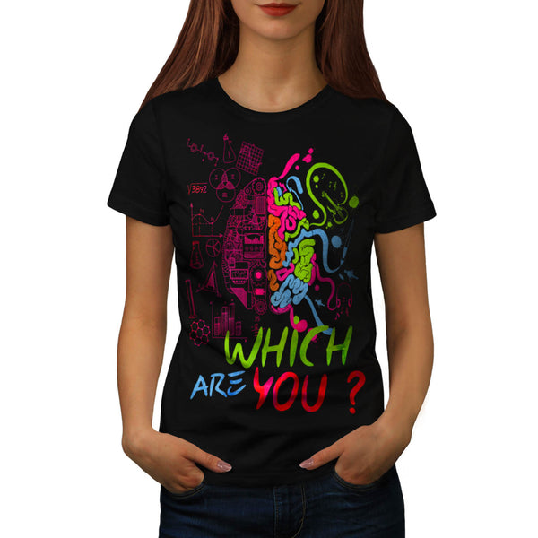 Which Brain Are You Womens T-Shirt