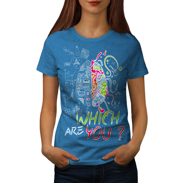 Which Brain Are You Womens T-Shirt