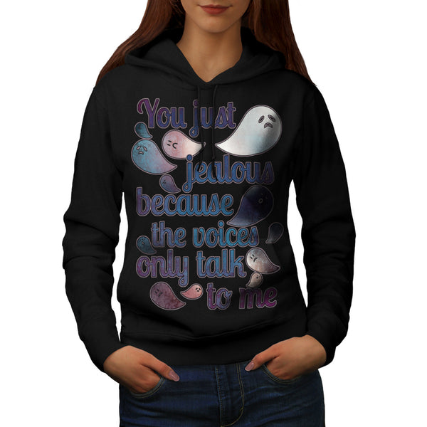 You're Just Jealous Womens Hoodie