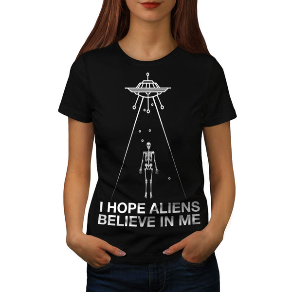 Hope Aliens Believe Womens T-Shirt