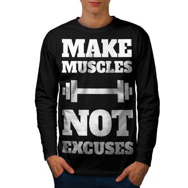 Make Tough Muscles Mens Long Sleeve T-Shirt