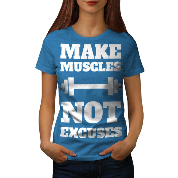 Make Tough Muscles Womens T-Shirt