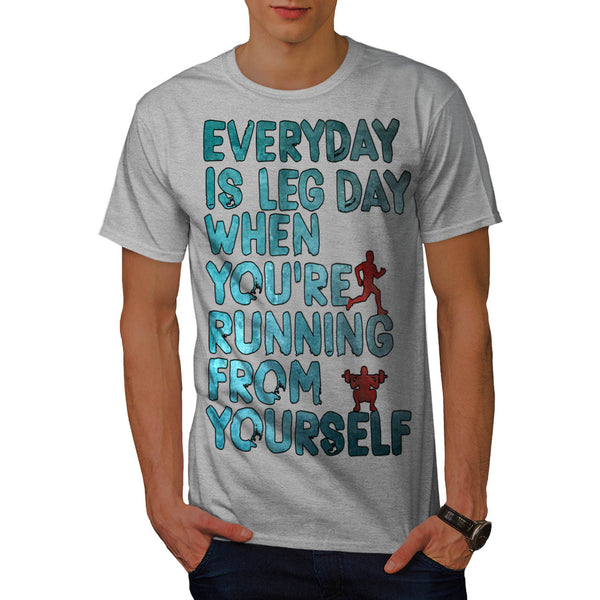 Everyday Is Leg Day Mens T-Shirt