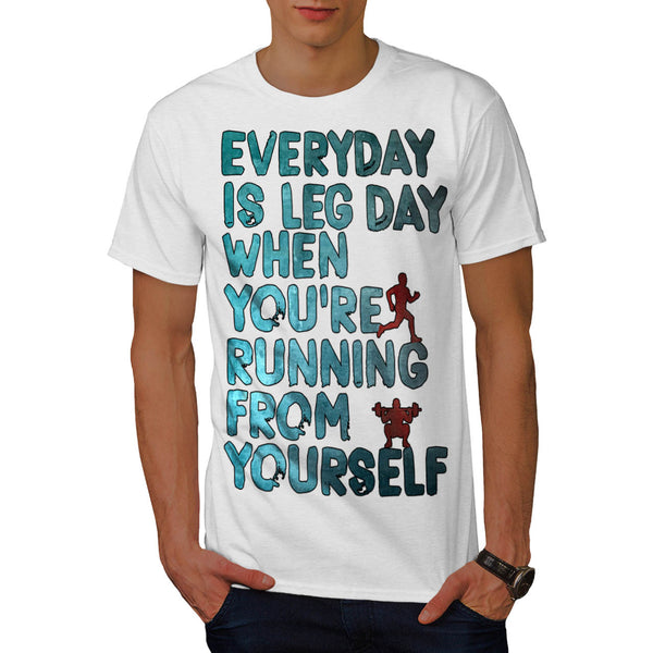 Everyday Is Leg Day Mens T-Shirt