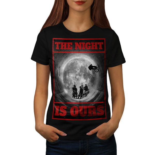 The Night Is Ours Womens T-Shirt
