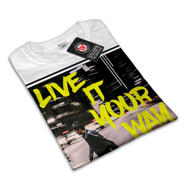 Live Your Way Skater Mens T-Shirt