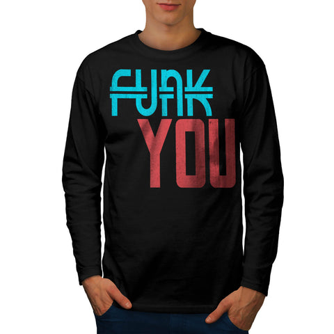 Funk You Cheeky Fun Mens Long Sleeve T-Shirt