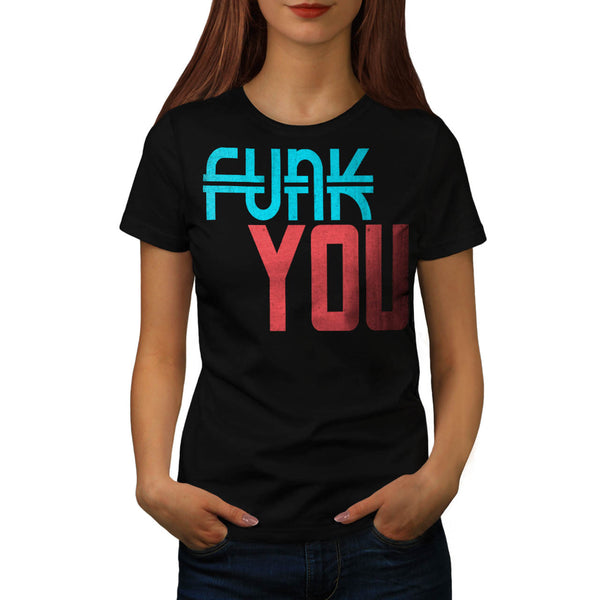 Funk You Cheeky Fun Womens T-Shirt
