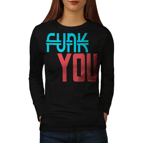 Funk You Cheeky Fun Womens Long Sleeve T-Shirt